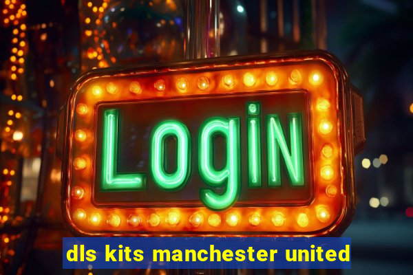 dls kits manchester united